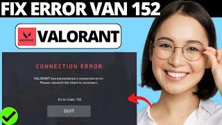 How To Fix Valorant Error Code VAN 152