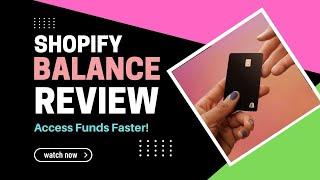 Access Your Funds from Sales Faster! (Shopify Balance Review)