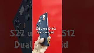 Samsung  S22 Ultra 12-512   dual sim cpid approved                  #samsung #mobilelegends #mobile