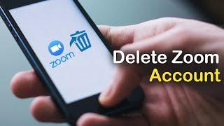 How to Delete Zoom Account (Mobile Phones)