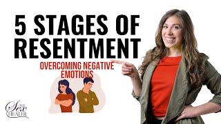 5 Stages of Resentment: Overcoming Negative Emotions