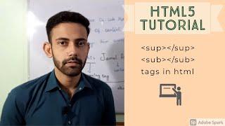 html tutorial: Sup and sub tags in html | section 2/ video 3