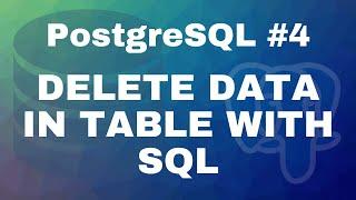 PostgreSQL tutorial #4: Delete data in table with SQL