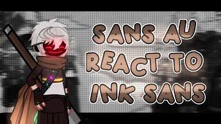 Sans AU react to Ink Sans | Part 3/3