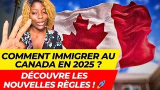 Tu ne peux pas immigrer au Canada en 2025 de la même façon qu’en 2024 …. ÉCOUTE CECI !!