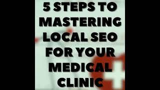 5 Steps to Mastering Local SEO for Your Medical Clinic🩺