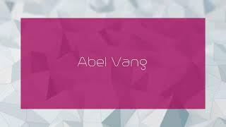 Abel Vang - appearance