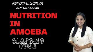 Nutrition in Amoeba | Life Processes | Class 10 | Biology | Binpipe _school | Bijayalakshmi