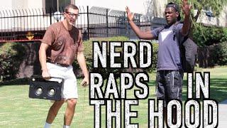 NERD RAPS IN THE HOOD!!