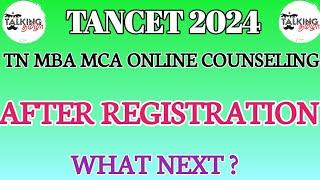 TANCET 2024 || TN MBA MCA COUNSELING 2024 || AFTER REGISTRATION || WHAT NEXT ? || @talkingtamila