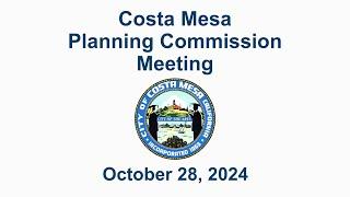 Costa Mesa Planning Commission Meeting October 28, 2024