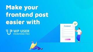 Make WordPress Frontend Posting Easier with WP User Frontend Pro