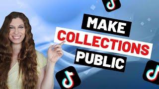 How To Make A Collection Public On TikTok (From A Private Collection)