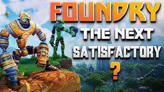 Is Foundry The Next Satisfactory? My First Impressions