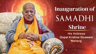 Inauguration of the samadhi shrine of His Holiness Gopal Krishna Goswami Maharaj || Vrindavan