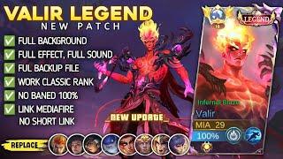 New | Script Skin Valir Legend Infernal Blaze No Password | Full Effect Voice | Patch Terbaru