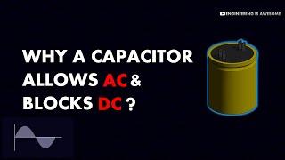 Why do Capacitors allow AC, but block DC?