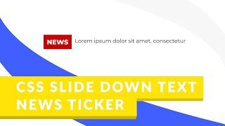 CSS Slide Down Effect News Ticker (EASY)