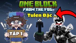 MINECRAFT ONE BLOCK FROM THE FOG NÂNG CẤP | TẬP 1 | MA VƯƠNG TULEN TỚI CHƠI...