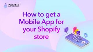 How to build a mobile application for Shopify store?