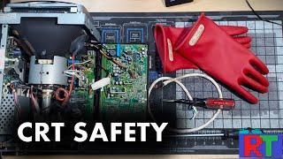 The Safety Episode - How to not die working on a CRT