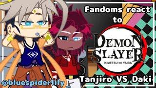 ||-Fandoms react to KNY/Demon Slayer-(Tanjiro VS Daki)-||--||