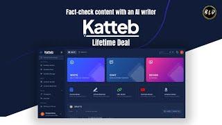 Write Fact-Checked Content Fast With Katteb | Katteb Lifetime Deal | Best Lifetime Deal