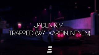 Jaden Kim - Trapped (w/ Xaron, Nenen)