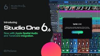 Introducing Studio One 6.6 with Apple Spatial Audio & TuneCore Integration | PreSonus