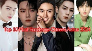 Top 10 Most Handsome Chinese Actors | Top10 Entertainment