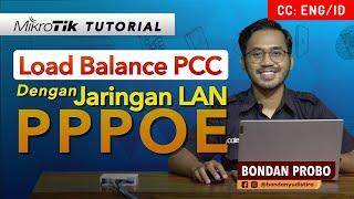 PCC Load Balance on PPPoE LAN network - MIKROTIK TUTORIAL [ENG SUB]