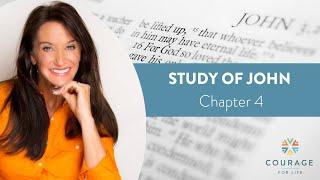 Courage for Life Study of John -  Chapter 4