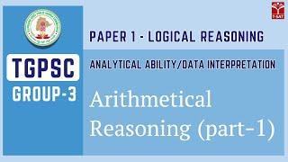 Group 3 | Paper 1 | Mental Ability - Arithmetical Reasoning (Part-1) | TGPSC || T-SAT