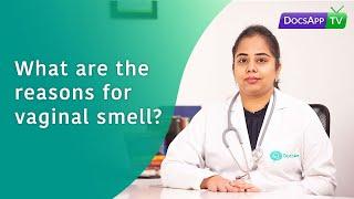 What are the reasons for Vaginal Smell ?#AsktheDoctor