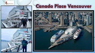 Canada Place : Must Visit Place In Vancouver/ Exploring Canada Place Vancouver, BC/Canada Place, BC