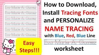 How to Download, Install Tracing Fonts and Personalize Name Tracing with Blue, Red, Blue Line