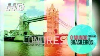 Londres (Inglaterra) | O Mundo Segundo os Brasileiros | 09/01/2012 | HD