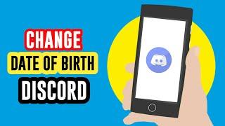 How to Change Date of Birth on Discord [ Mobile & PC ]