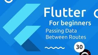 Flutter Tutorial for Beginners #30 - Passing Route Data