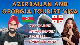 Azerbaijan and Georgia tourist visa information 2024