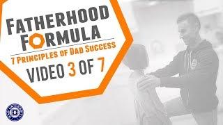 The Fatherhood Formula - Connection (Video 3 of 7) - 7 Principles of Dad Success | Dad University