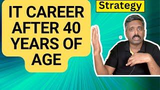 How to survive after 40-45 years of age in it Industry | IT Career after 40 years | Career Talk
