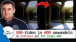 In ECHTZEIT SDR-Videos in HDR umwandeln und anschauen! | Nvidia RTX Video HDR getestet!