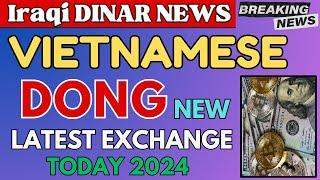 Vietnamese DongWOW vietnamese dong exchange rate Today 2024 / dong value / iraqi dinar news today