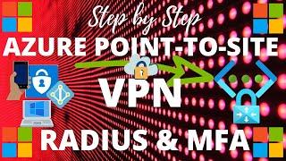 Azure VPN Point to Site with RADIUS, NPS, Azure AD Multi Factor Authentication MFA Extension