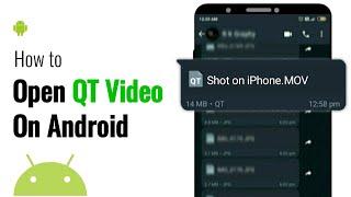 How to open MOV files in Android | How to open iPhone videos on Android | Open QT file in Android |