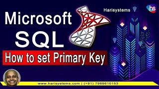 How to Set Primary Key | SQL Tutorial | SQL for beginners | SekharMetla | Harisystems