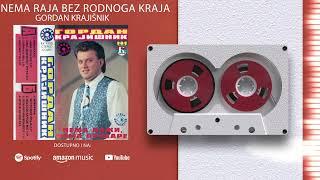 Gordan Krajisnik - Nema raja bez rodnoga kraja - (Audio 1995)