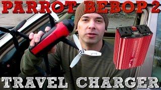 PARROT BEBOP 2 TRAVEL CHARGER // Charge Batteries On The Go!