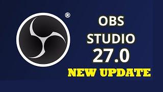 What's New in OBS Studio 27.0.1 | New Features in OBS Studio 27.0.1 | OBS 27 New Features | OBS 27.0